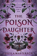 The Poison Daughter by Sheila Masterson – Hardcover Romantasy, Deluxe First Edition